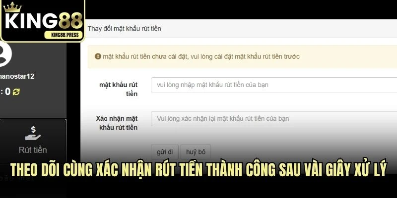Theo dõi cùng xác nhận rút tiền thành công sau vài giây xử lý